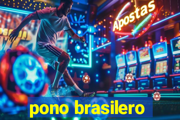 pono brasilero